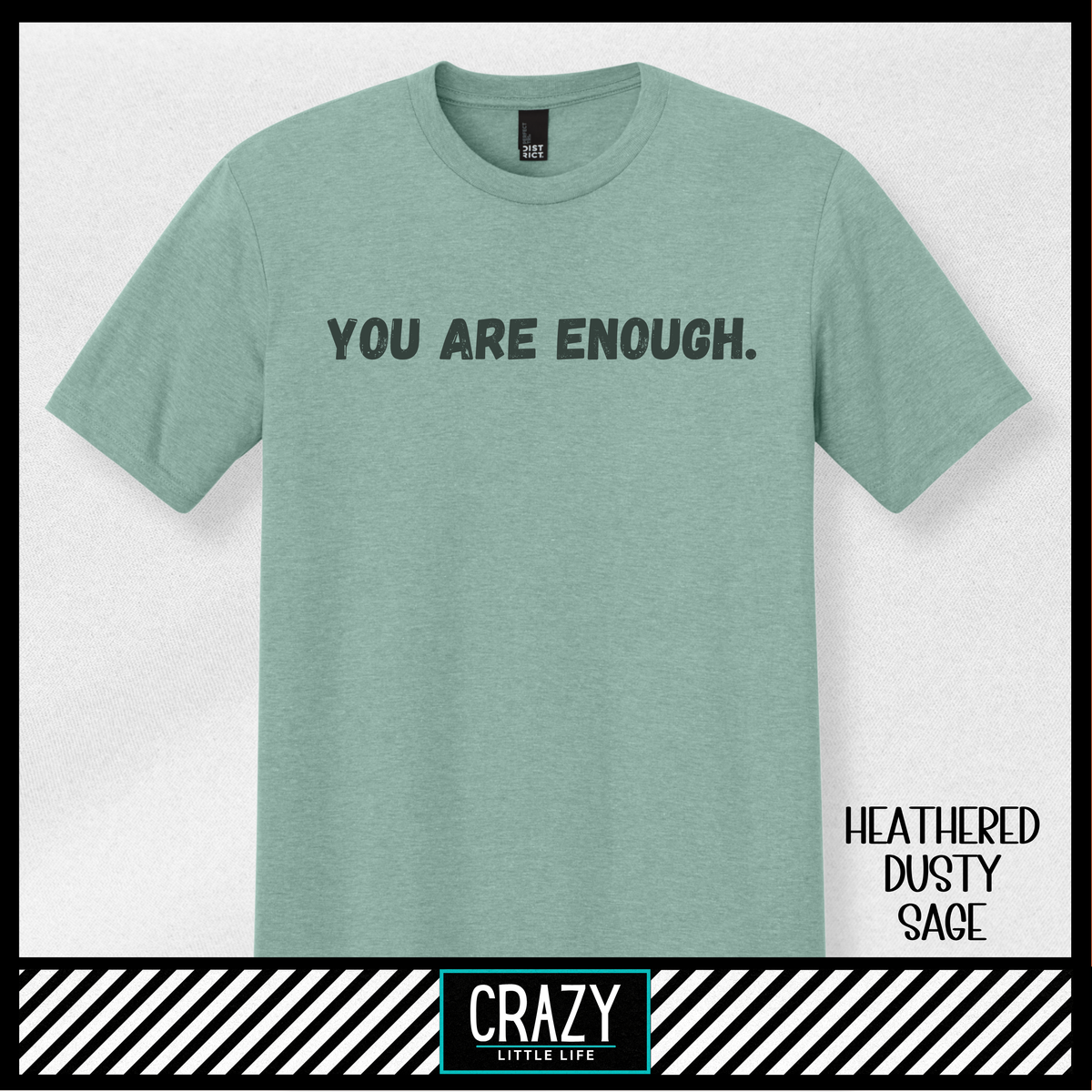 You Are Enough T-Shirt - Multiple Color Options