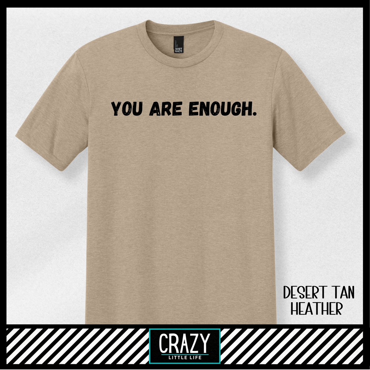 You Are Enough T-Shirt - Multiple Color Options