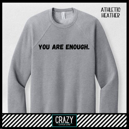 You Are Enough Crewneck - Multiple Color Options