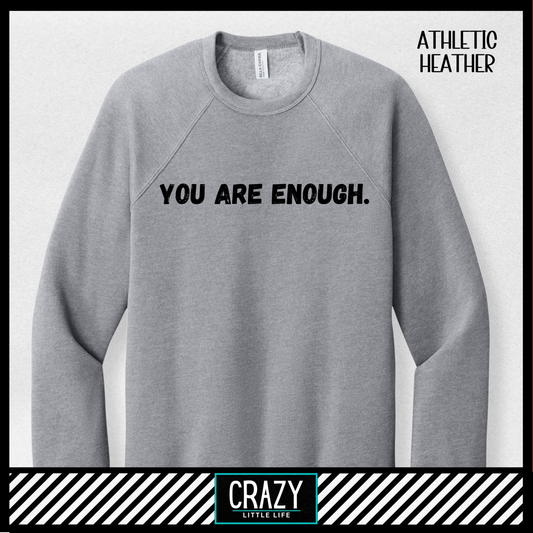 You Are Enough Crewneck - Multiple Color Options
