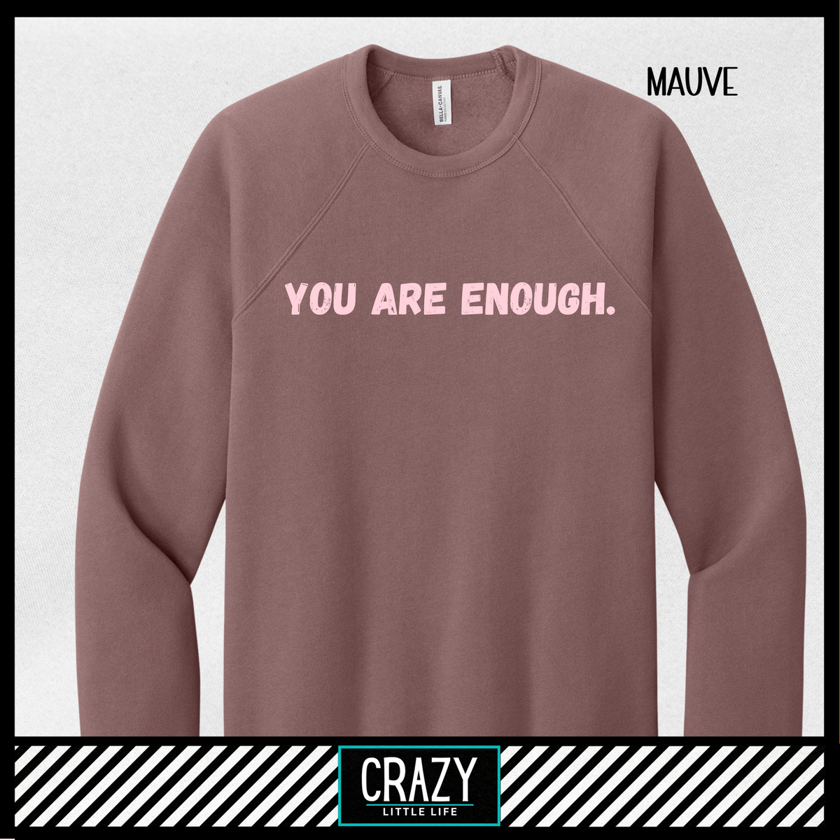 You Are Enough Crewneck - Multiple Color Options