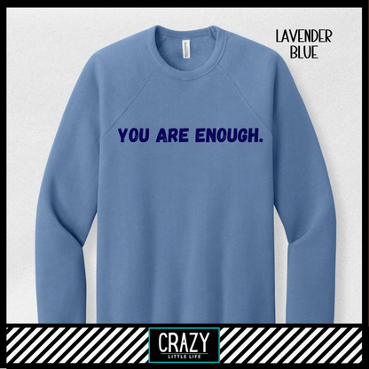 You Are Enough Crewneck - Multiple Color Options