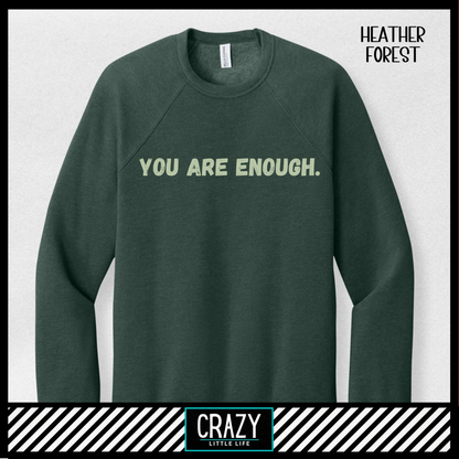 You Are Enough Crewneck - Multiple Color Options
