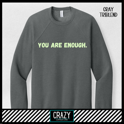 You Are Enough Crewneck - Multiple Color Options