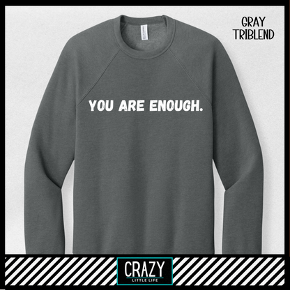 You Are Enough Crewneck - Multiple Color Options