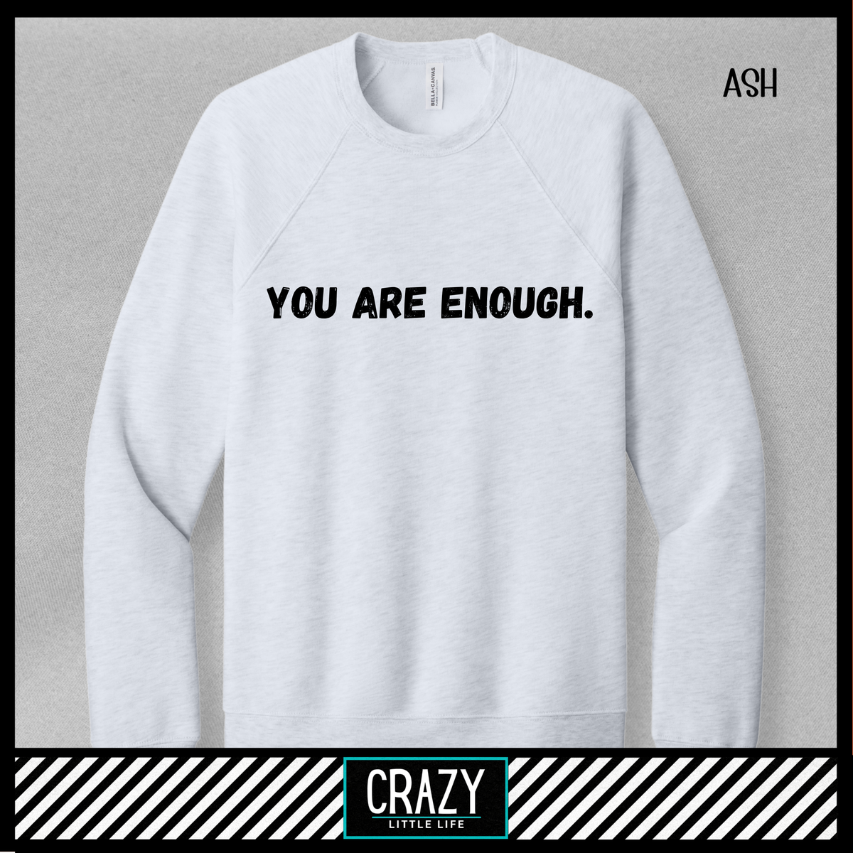 You Are Enough Crewneck - Multiple Color Options