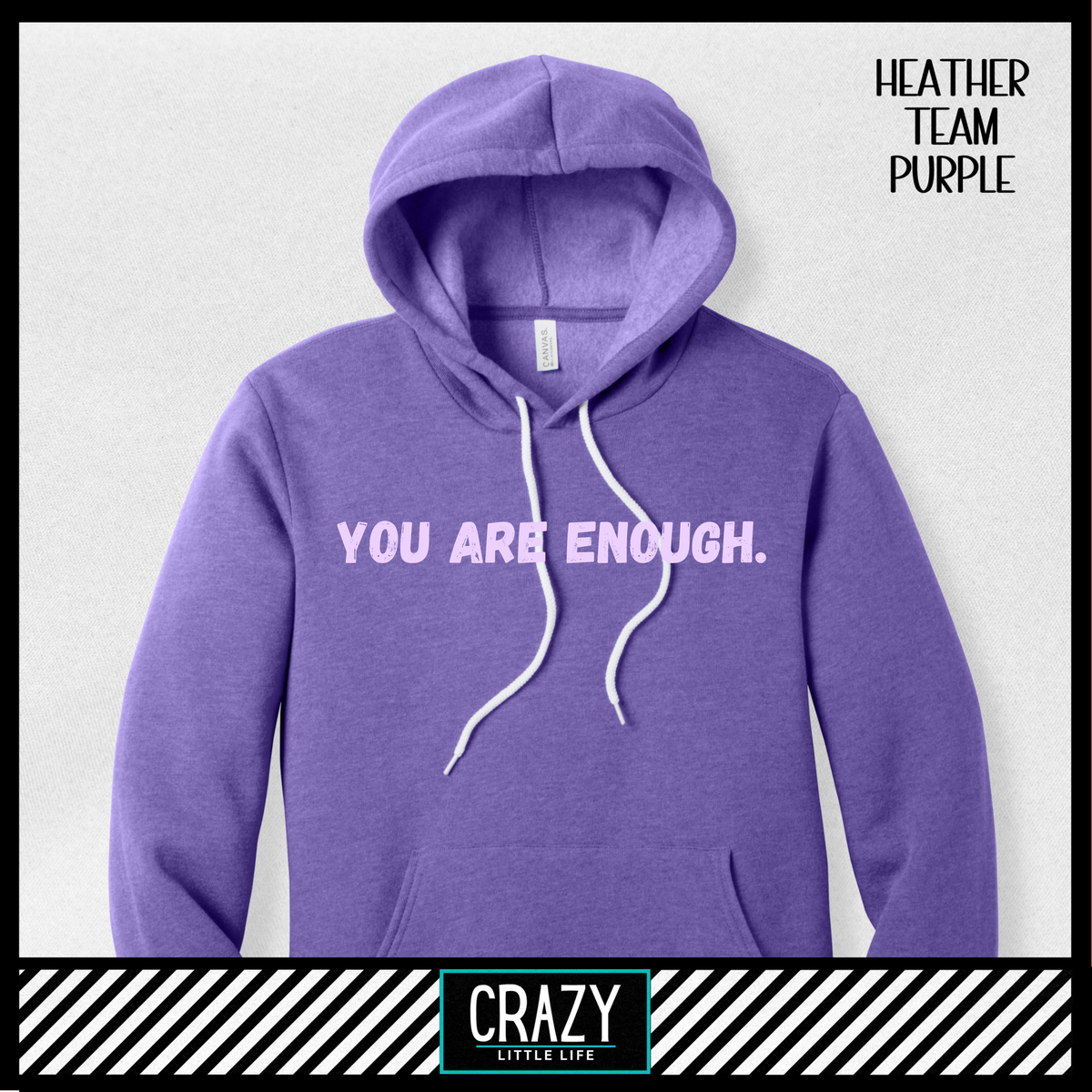 You Are Enough Hoodie - Multiple Color Options Available