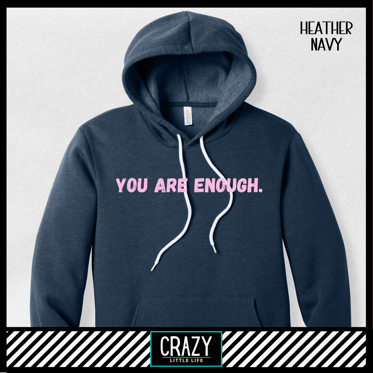 You Are Enough Hoodie - Multiple Color Options Available