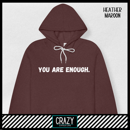 You Are Enough Hoodie - Multiple Color Options Available