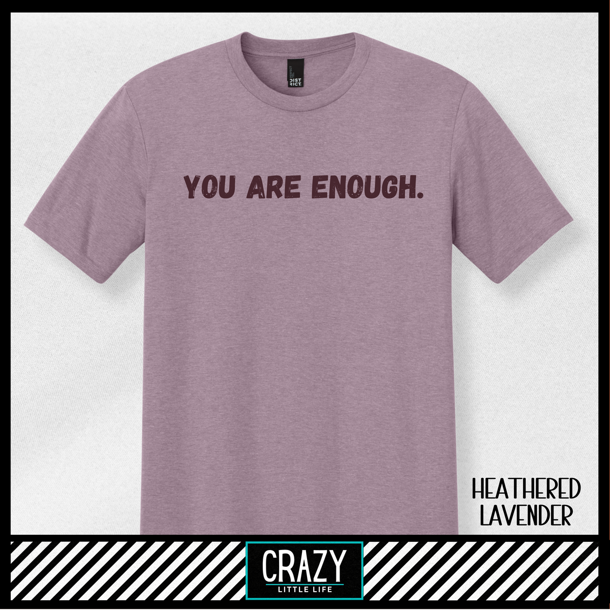 You Are Enough T-Shirt - Multiple Color Options