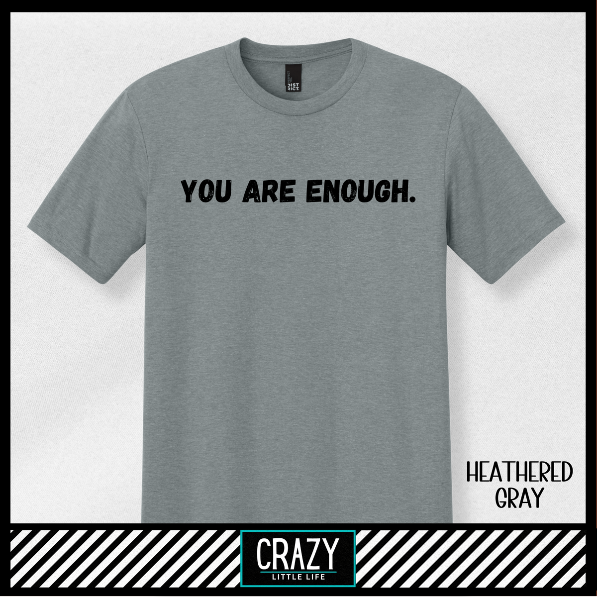 You Are Enough T-Shirt - Multiple Color Options